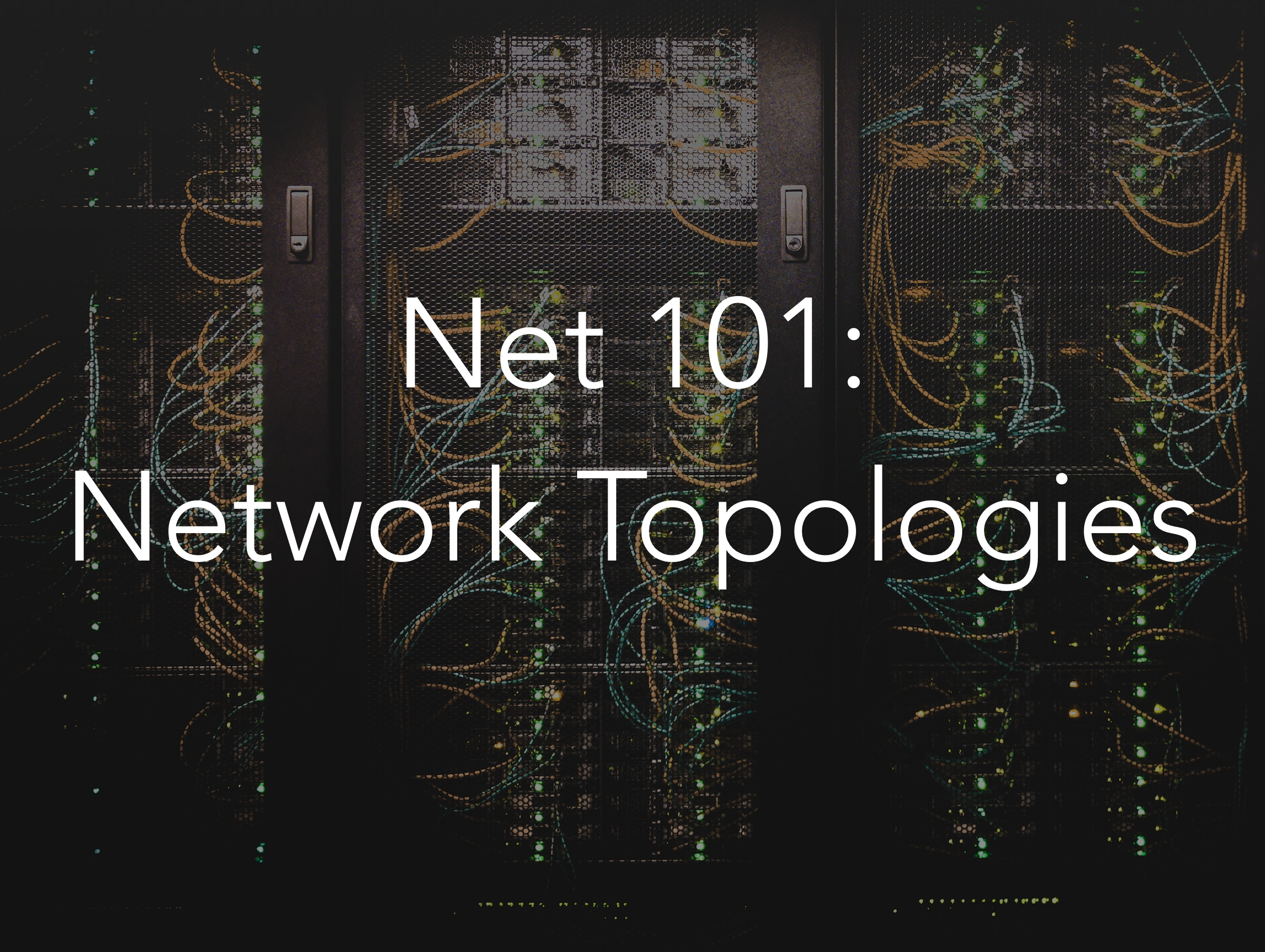 Read more about the article Net 101: Network Topologies